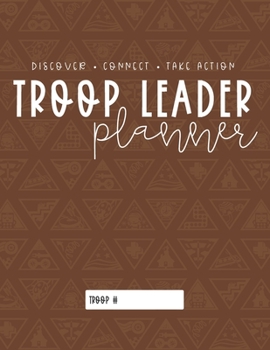 Paperback Troop Leader Planner: The Ultimate Organizer For Brownie Girls & Multi-Level Troops (Undated) Book