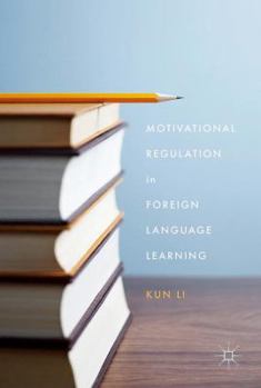 Hardcover Motivational Regulation in Foreign Language Learning Book