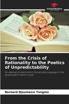 Paperback From the Crisis of Rationality to the Poetics of Unpredictability Book