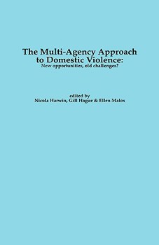 Hardcover The Multi-Agency Approach to Domestic Violence: New Opportunities, Old Challenges? Book