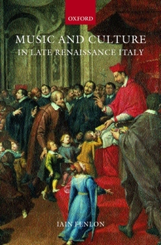 Hardcover Music and Culture in Late Renaissance Italy Book