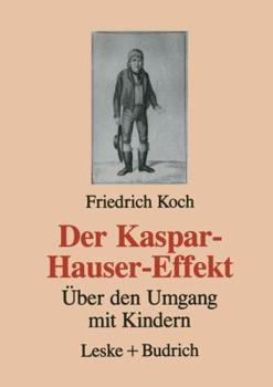 Paperback Der Kaspar-Hauser-Effekt: Über Den Umgang Mit Kindern [German] Book