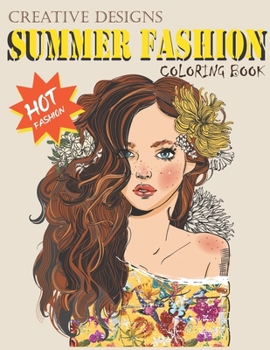 Paperback Creative Designs Summer Fashion Coloring Book: Hot fashion, Lady fashions, 40 sheets, Size 8.5"x11" Book