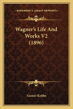 Paperback Wagner's Life And Works V2 (1896) Book