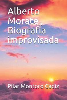 Paperback Alberto Morate, Biografia improvisada [Spanish] Book