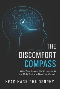 Paperback The Discomfort Compass: Why Your Brain's Panic Button is the Only Tool You Need for Growth Book