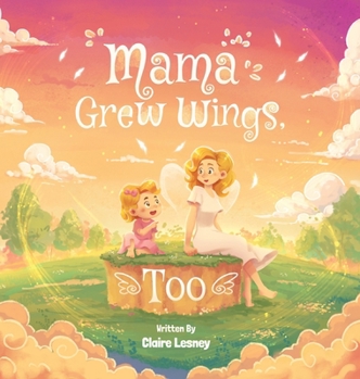 Hardcover Mama Grew Wings, Too Book