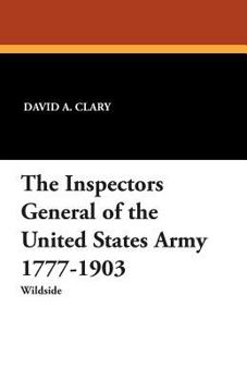 Paperback The Inspectors General of the United States Army 1777-1903 Book