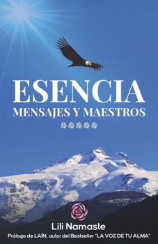 Esencia: Mensajes y Maestros (Spanish Edition)