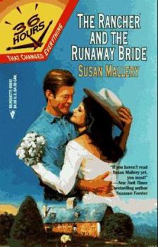 The Rancher and the Runaway Bride (36 Hours, Book 7) - Book #7 of the 36 Hours