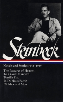 Hardcover John Steinbeck: Novels and Stories 1932-1937 (Loa #72): The Pastures of Heaven / To a God Unknown / Tortilla Flat / In Dubious Battle / Of Mice and Me Book
