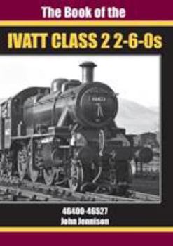 Hardcover BOOK OF IVATT CLASS 2 2-6-0s Book