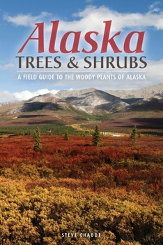 Paperback Alaska Trees and Shrubs: A Field Guide to the Woody Plants of Alaska Book