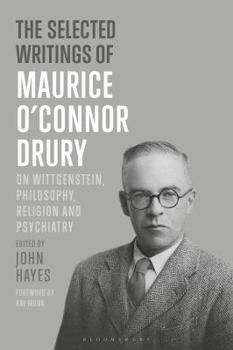 Paperback The Selected Writings of Maurice O'Connor Drury: On Wittgenstein, Philosophy, Religion and Psychiatry Book