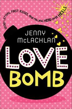 Hardcover Love Bomb: Secret Letters, First Kisses, and Falling Head Over Heels Book