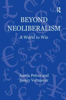 Hardcover Beyond Neoliberalism: A World to Win Book