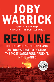 Paperback Red Line: The Unraveling of Syria and America's Race to Destroy the Most Dangerous Arsenal in the World [Large Print] Book