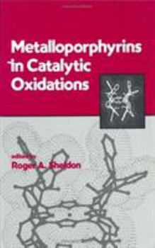 Hardcover Metalloporphyrins in Catalytic Oxidations Book