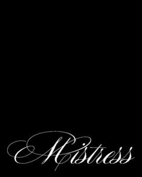 Elegant "Mistress" BDSM Journal with 360 BLANK PAGES in GORGEOUS 8" x 10" book. GREAT FOR GIFTS!!: Be the Regal Beauty you are - in command of Your ... AUTHOR'S PAGE FOR OTHER DESIGNS AND SIZES!!