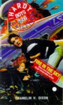 Fire in the Sky (Hardy Boys: Casefiles, #126) - Book #126 of the Hardy Boys Casefiles