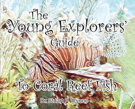 Hardcover The Young Explorers' Guide To Coral Reef Fish Book