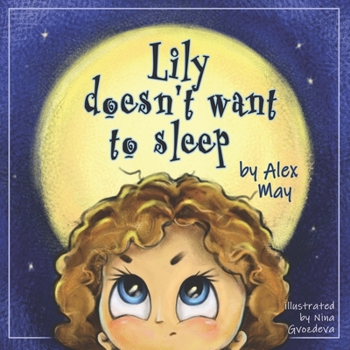 Paperback Lily Doesn't Want To Sleep: (Bedtime Story For Girls and Hamsters) Book