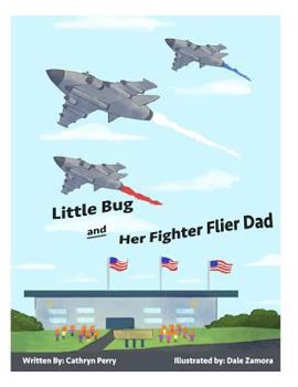 Paperback Little Bug and Her Fighter Flier Dad Book