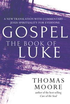 Paperback Gospel--The Book of Luke: A New Translation with Commentary--Jesus Spirituality for Everyone Book