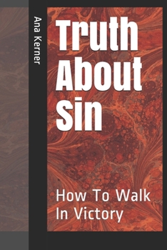 Paperback Truth About Sin: How To Walk In Victory Book