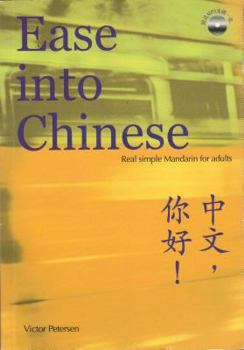 Ease Into Chinese: Real Simple Mandarin for Adults