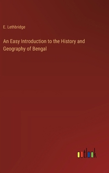 Hardcover An Easy Introduction to the History and Geography of Bengal Book