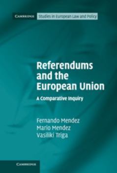 Referendums and the European Union: A Comparative Inquiry - Book  of the Cambridge Studies in European Law and Policy