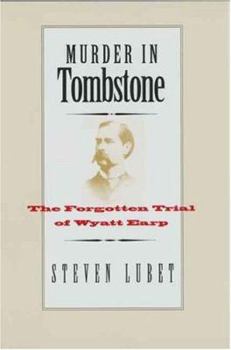 Hardcover Murder in Tombstone: The Forgotten Trial of Wyatt Earp Book