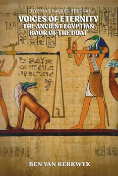 Voices of Eternity, The Ancient Egyptian Book of the Duat
