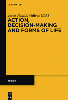 Hardcover Action, Decision-Making and Forms of Life Book