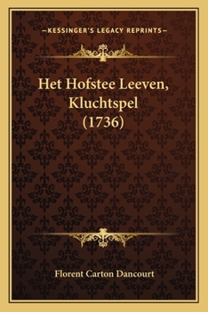 Paperback Het Hofstee Leeven, Kluchtspel (1736) [Dutch] Book