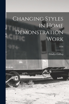 Paperback Changing Styles in Home Demonstration Work; 1956 Book
