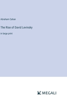 Hardcover The Rise of David Levinsky: in large print Book