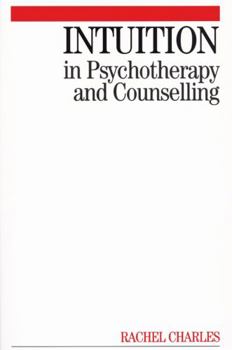 Paperback Intuition in Psychotherapy and Counselling Book