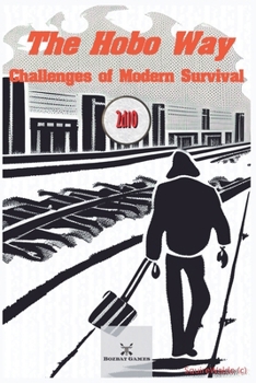 Paperback The Hobo Way - Challenges of Modern Survival Book