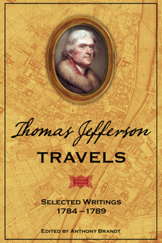 Hardcover Thomas Jefferson Travels: Selected Writings, 1784-1789 Book