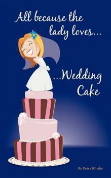 Paperback All Because the Lady Loves... Wedding Cake Book