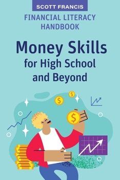Paperback Financial Literacy Handbook: Money Skills for High School and Beyond Book