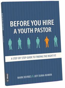 Paperback Before You Hire a Youth Pastor: A Step-By-Step Guide to Finding the Right Fit Book