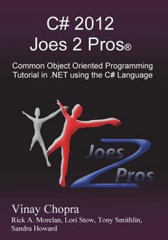 Paperback C# 2012 Joes 2 Pros: Common Object Oriented Programming Tutorial in .Net Using the C# Language Book