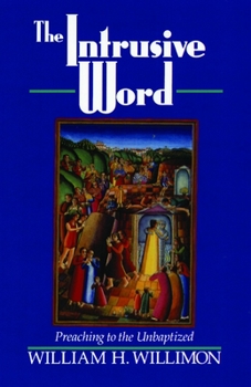 Paperback The Intrusive Word: Preaching to the Unbaptized Book