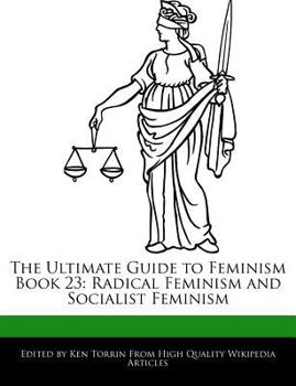 Paperback The Ultimate Guide to Feminism Book 23: Radical Feminism and Socialist Feminism Book