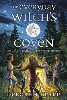 Paperback The Everyday Witch's Coven: Rituals and Magic for Two or More Book