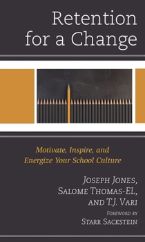 Paperback Retention for a Change: Motivate, Inspire, and Energize Your School Culture Book