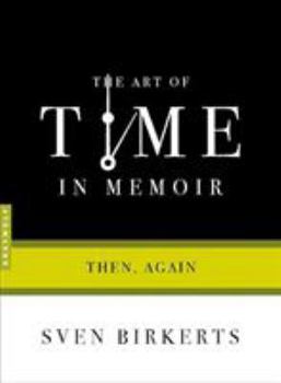 Paperback The Art of Time in Memoir: Then, Again Book